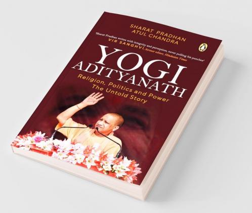 Yogi Adityanath: Religion Politics And