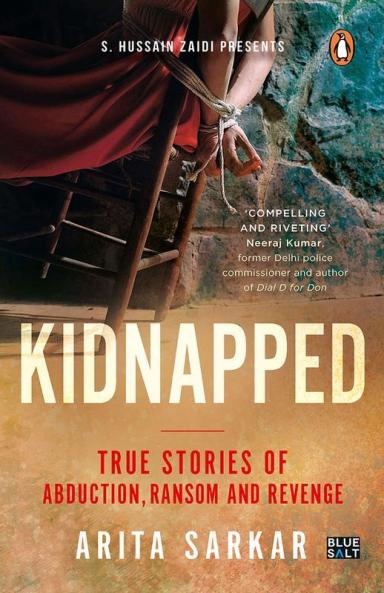 Kidnapped True Stories of Abduction Ransom and Revenge