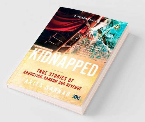 Kidnapped True Stories of Abduction Ransom and Revenge