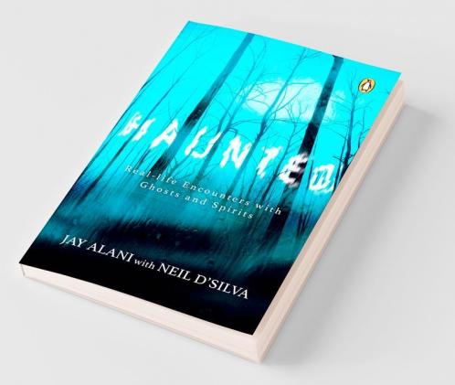 Haunted : Real-life Encounters with Ghos