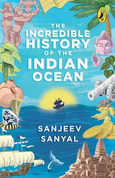 The Incredible History of the Indian Ocean