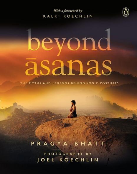 Beyond Asanas: The Myths and Legends Beh
