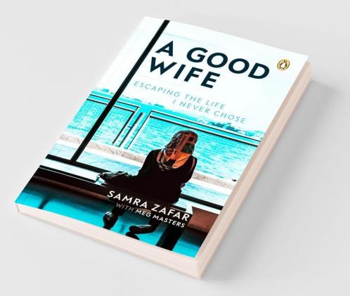 Good Wife A: Escaping the Life I Never
