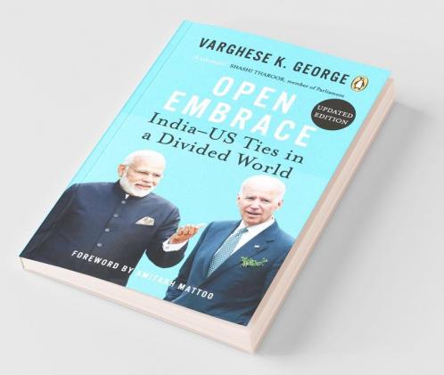 Open Embrace India-US Ties In A Divided World (internal takeover)
