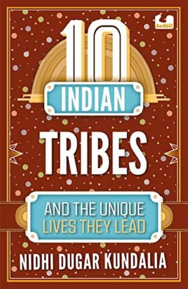 10 Indian Tribes And The Unique Lives Th