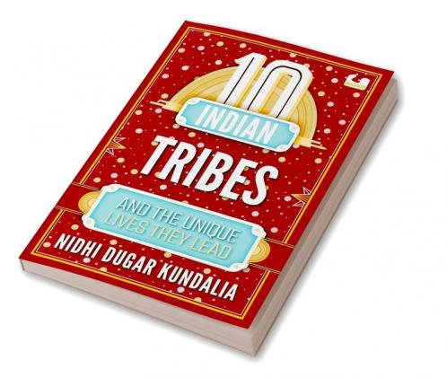 10 Indian Tribes And The Unique Lives Th