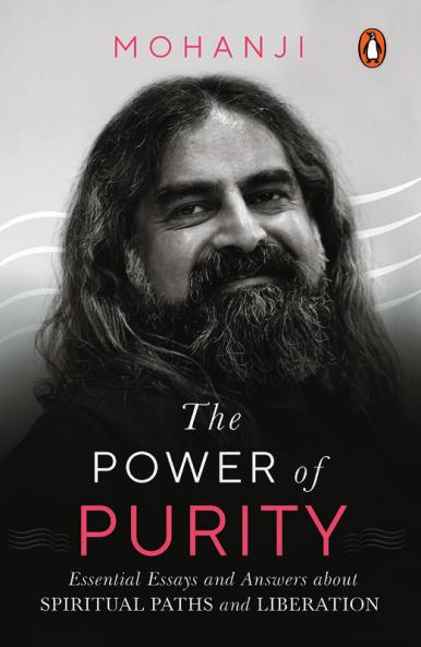 The Power Of Purity: Essential Essays an