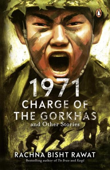 1971: Charge of the Gorkhas and Other S