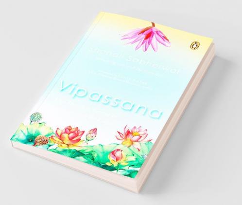 Vipassana: The Indian Way To Be Happy An