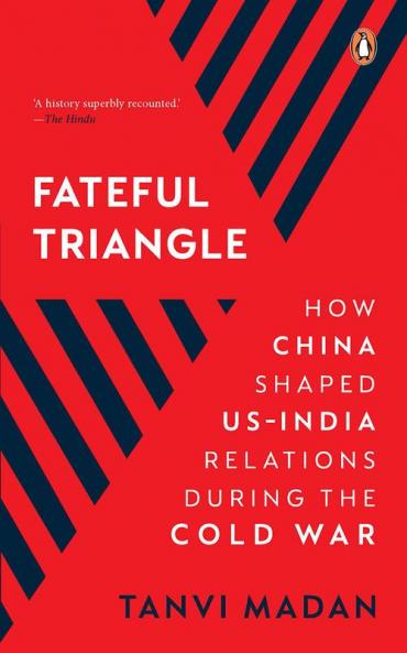 A Fateful Triangle How China Shaped US-