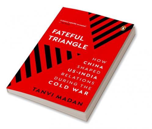 A Fateful Triangle How China Shaped US-