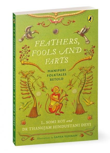 Feathers Fools and Farts: Folktales from Manipur