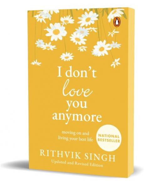 I Don’t Love You Anymore: Moving On and Living Your Best Life