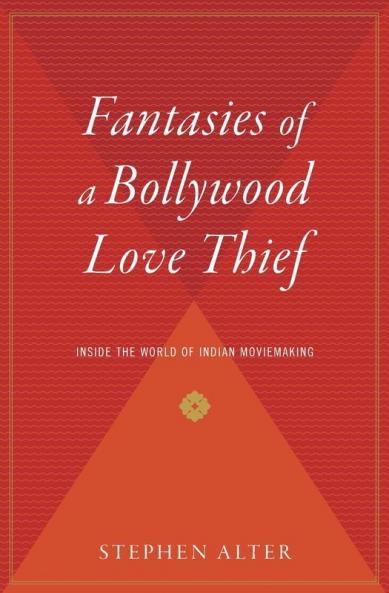 Fantasies of a Bollywood Love Thief