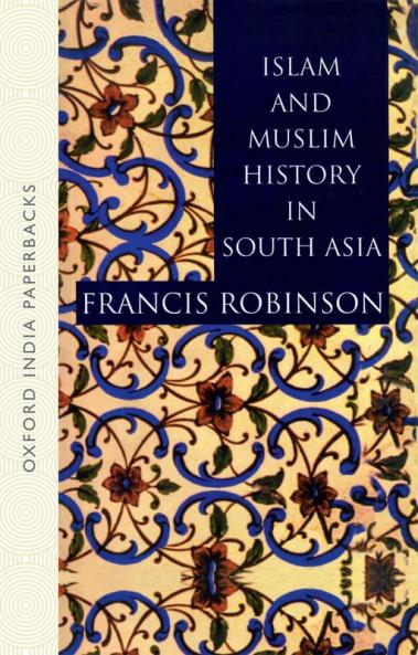 ISLAM AND MUSLIM HISTORY IN SOUTH ASIA (OIP)