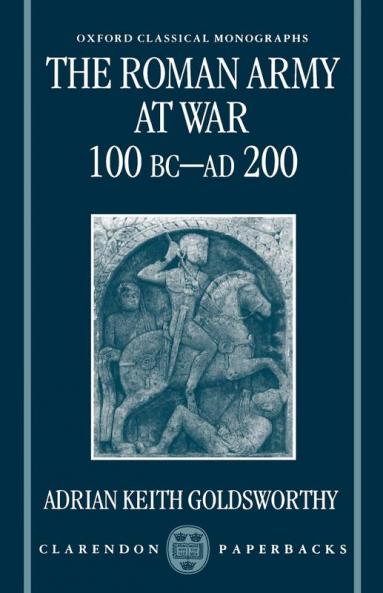 Roman Army at War 100 BC - Ad 200