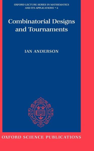 Combinatorial Designs and Tournaments: 6 (Oxford Lecture Series in Mathematics and Its Applications)