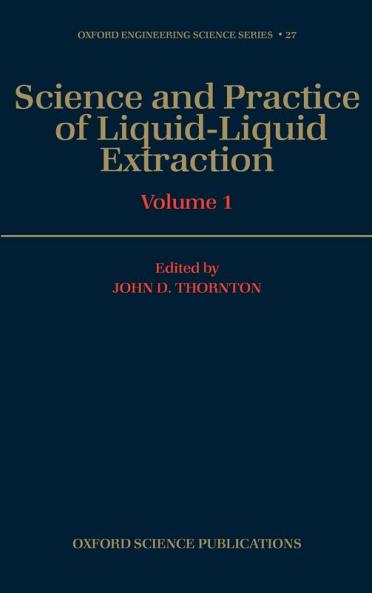 Science and Practice of Liquid-Liquid Extraction Volume 1