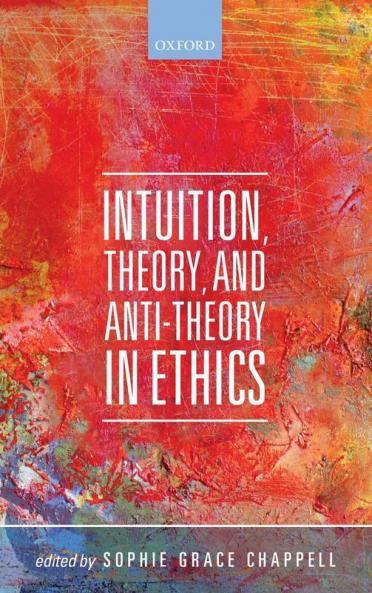 Intuition Theory and Anti-Theory in Ethics