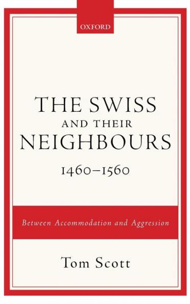 Swiss and Their Neighbours 1460-1560