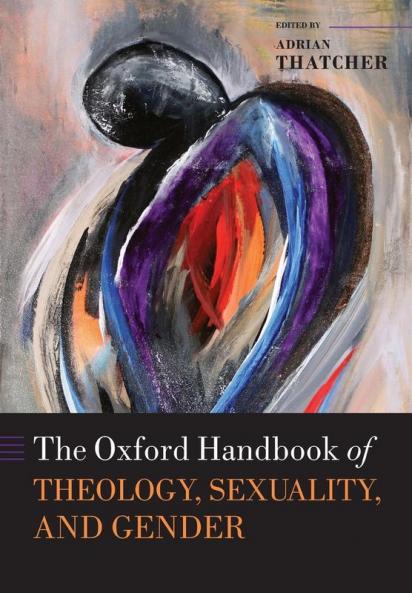Oxford Handbook of Theology Sexuality and Gender