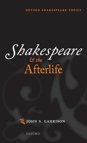 Shakespeare and the Afterlife