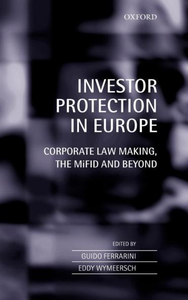 Investor Protection in Europe: Corporate Law Making The MiFID and Beyond