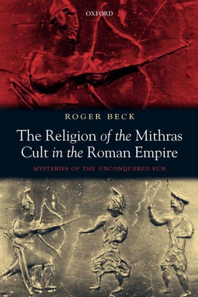 The Religion of the Mithras Cult in the Roman Empire