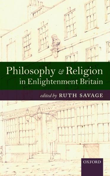 Philosophy and Religion in Enlightenment Britain