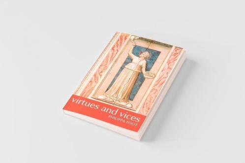 Virtues and Vices and Other Essays in Moral Philosophy