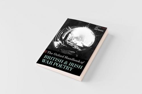 The Oxford Handbook of British and Irish War Poetry