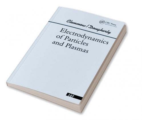Electrodynamics Of Particles And Plasmas