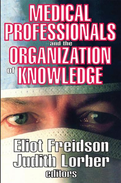 Medical Professionals and the Organization of Knowledge