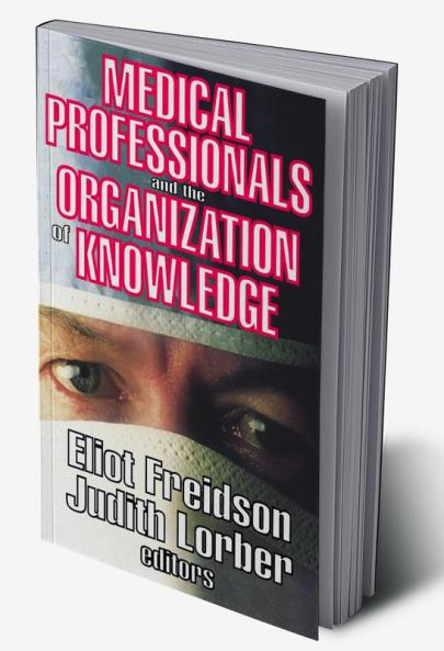 Medical Professionals and the Organization of Knowledge