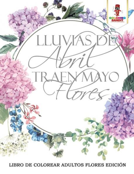 Lluvias De Abril Traen Mayo Flores
