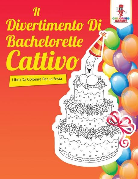 Divertimento Di Bachelorette Cattivo
