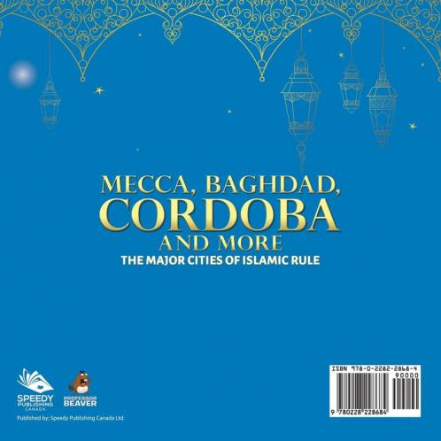Mecca Baghdad Cordoba and More - The Major Cities of Islamic Rule - History Book for Kids Past and Present Societies