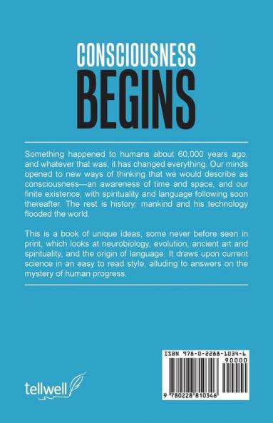 Consciousness Begins