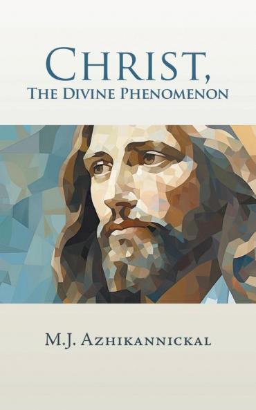 Christ The Divine Phenomenon