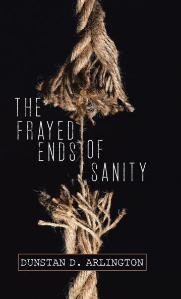 Frayed Ends of Sanity