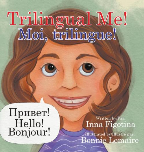 Trilingual Me! Moi trilingue!