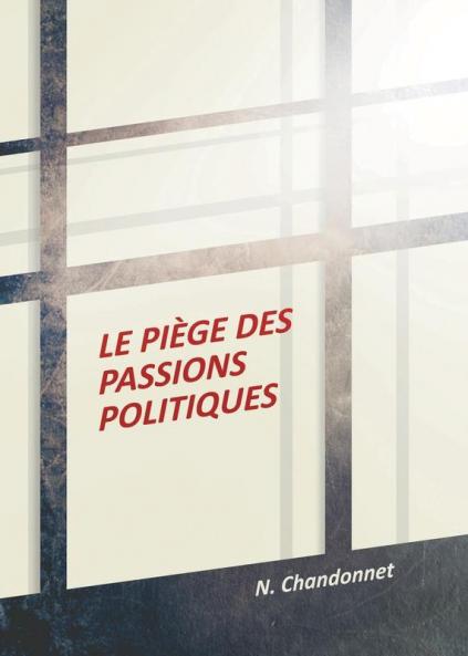 piège des passions politiques