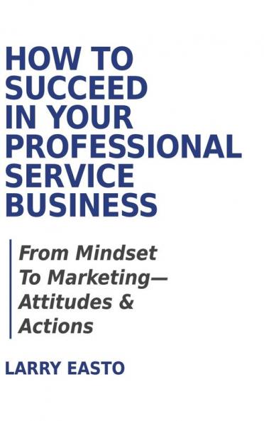 How To Succeed In Your Professional Service Business