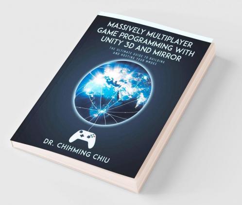 Massively Multiplayer Game Programming With Unity 3d and Mirror