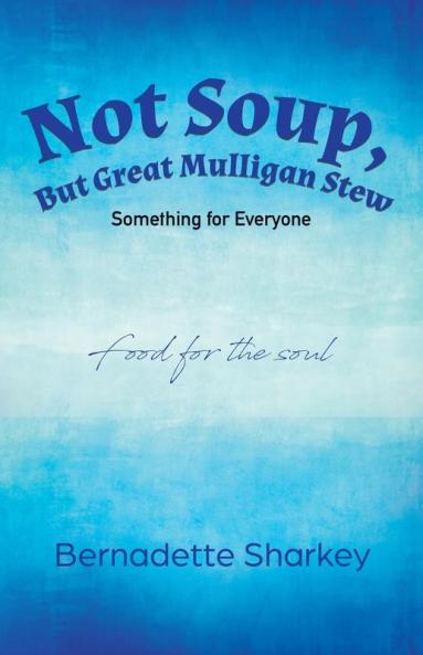 Not Soup But Great Mulligan Stew
