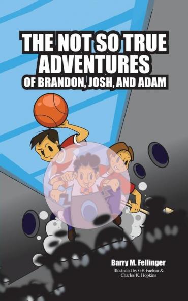 Not so True Adventures of Brandon Josh and Adam