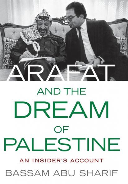 Arafat and the Dream of Palestine