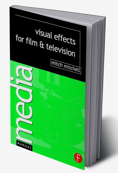 Visual Effects for Film and Television