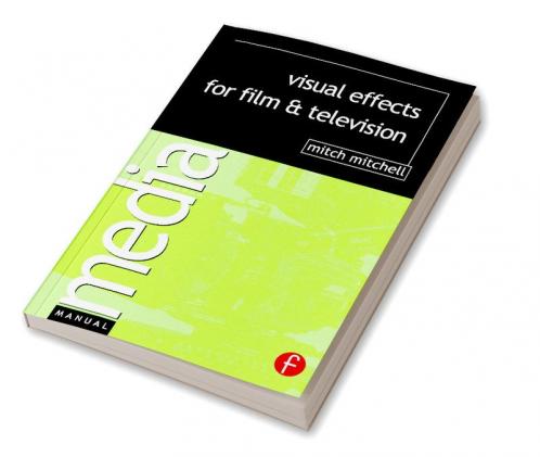 Visual Effects for Film and Television
