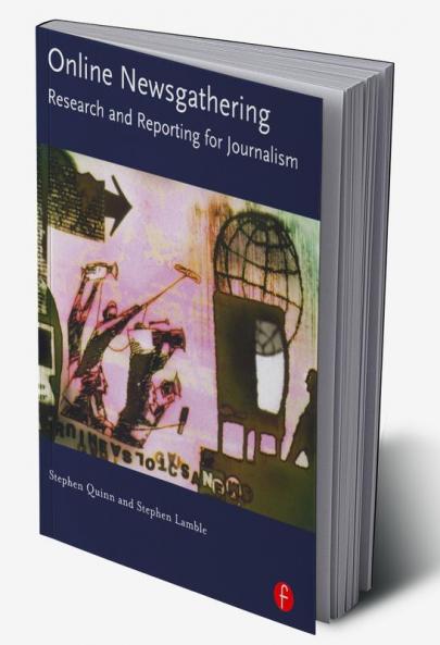 Online Newsgathering: Research and Reporting for Journalism